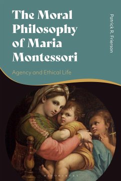 The Moral Philosophy of Maria Montessori - Frierson, Patrick R