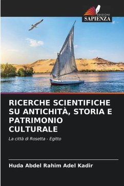 RICERCHE SCIENTIFICHE SU ANTICHITÀ, STORIA E PATRIMONIO CULTURALE - Adel Kadir, Huda Abdel Rahim