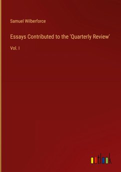 Essays Contributed to the 'Quarterly Review' - Wilberforce, Samuel