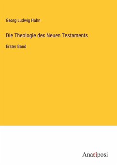 Die Theologie des Neuen Testaments - Hahn, Georg Ludwig