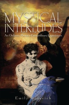 Mystical Interludes: An Ordinary Person's Extraordinary Experiences - Rodavich, Emily