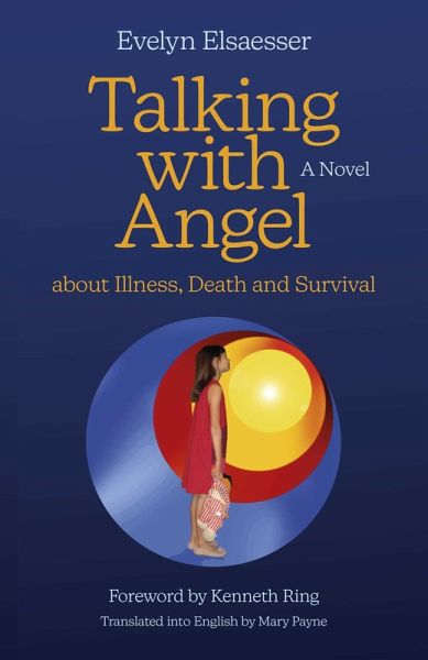 Talking with Angel about Illness, Death and Survival (eBook, ePUB) Talking with Angel about Illness, Death and Survival (eBook, ePUB)