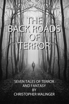 The Back Roads of Terror - Malinger, Christopher