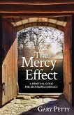The Mercy Effect: A Spiritual Guide for Managing Conflict