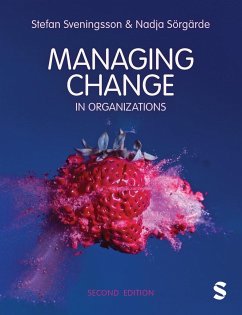 Managing Change in Organizations - Svenningson, Stefan; Sorgarde, Nadja