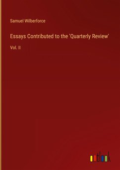 Essays Contributed to the 'Quarterly Review' - Wilberforce, Samuel