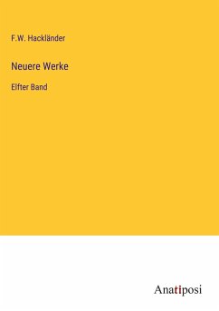 Neuere Werke - Hackländer, F. W.