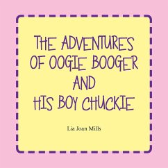 The Adventures of Oogie Booger and His Boy Chuckie - Mills, Lia Joan