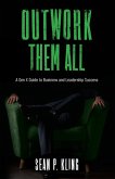 Outwork Them All Outwork Them All