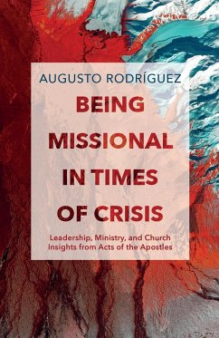 Being Missional in Times of Crisis - Rodríguez, Augusto