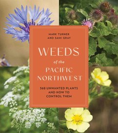 Weeds of the Pacific Northwest - Turner, Mark; Gray, Sami