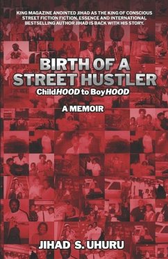 Birth of a Street Hustler: childHOOD to boyHOOD - Uhuru, Jihad S.