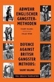 Defence Against British Gangster Methods: Abwehr Englischer Gangster-Methoden