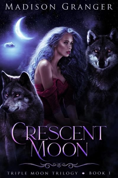 Crescent Moon (Triple Moon Trilogy, #1) (eBook, ePUB) Crescent Moon (Triple Moon Trilogy, #1) (eBook, ePUB)
