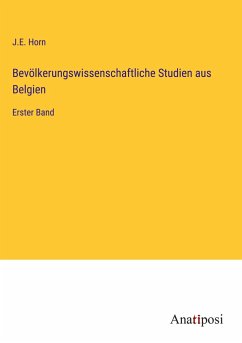 Bevölkerungswissenschaftliche Studien aus Belgien - Horn, J. E.