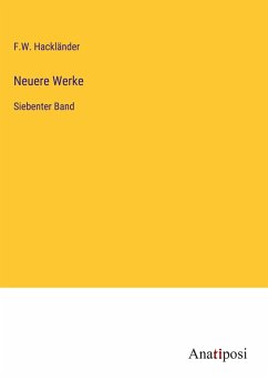 Neuere Werke - Hackländer, F. W.