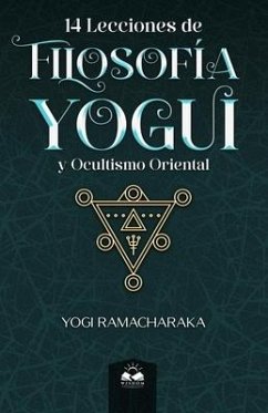 14 Lecciones de Filosofía Yogui y Ocultismo Oriental - Ramacharaka, Yogi