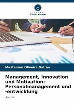 Management, Innovation und Motivation: Personalmanagement und -entwicklung - Oliveira Galrão, Masterson