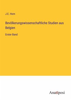 Bevölkerungswissenschaftliche Studien aus Belgien - Horn, J. E.