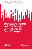 Sociocultural Trauma and Well-Being in Eastern European Family Therapy (eBook, PDF)