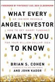 What Every Angel Investor Wants You to Know (Pb)