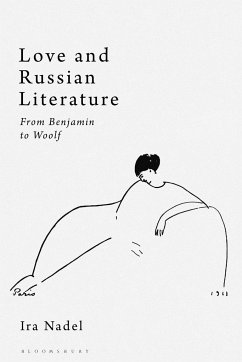 Love and Russian Literature: From Benjamin to Woolf - Nadel, Ira B. (University of British Columbia, Canada)