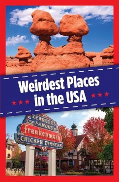 Weirdest Places in the USA - Publications International Ltd