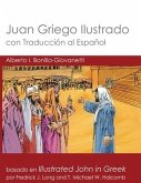 Juan Griego Ilustrado con Traducción al Español: Illustrated John in Greek with Spanish Translation