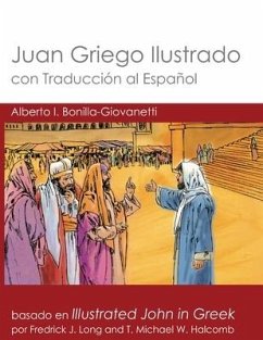 Juan Griego Ilustrado con Traducción al Español: Illustrated John in Greek with Spanish Translation - Long, Fredrick J.; Halcomb, T. Michael W.