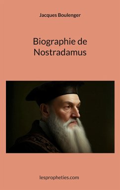 Biographie de Nostradamus - Boulenger, Jacques