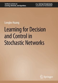 Learning for Decision and Control in Stochastic Networks (eBook, PDF) - Huang, Longbo