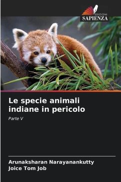 Le specie animali indiane in pericolo - Narayanankutty, Arunaksharan;Job, Joice Tom