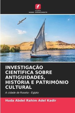 INVESTIGAÇÃO CIENTÍFICA SOBRE ANTIGUIDADES, HISTÓRIA E PATRIMÓNIO CULTURAL - Adel Kadir, Huda Abdel Rahim