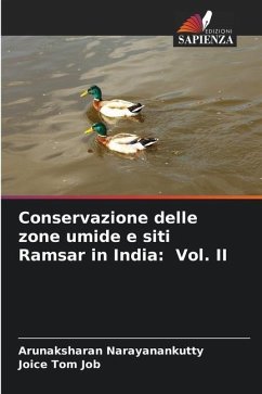 Conservazione delle zone umide e siti Ramsar in India: Vol. II - Narayanankutty, Arunaksharan;Job, Joice Tom
