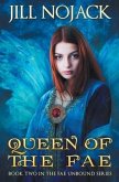 Queen of the Fae: Book Two in the Fae Unbound Series