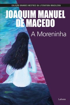 A Moreninha (eBook, ePUB) - Macedo, Joaquim Manuel