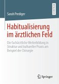 Habitualisierung im ärztlichen Feld (eBook, PDF)