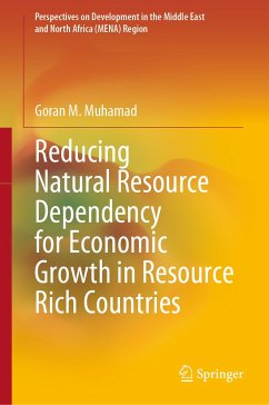 Reducing Natural Resource Dependency for Economic Growth in Resource Rich Countries (eBook, PDF) - Muhamad, Goran M.