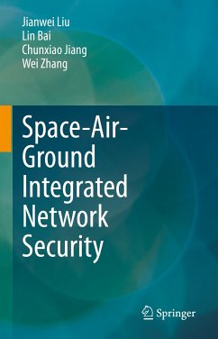 Space-Air-Ground Integrated Network Security (eBook, PDF) - Liu, Jianwei; Bai, Lin; Jiang, Chunxiao; Zhang, Wei