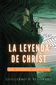 La Leyenda de Christ (eBook, ePUB) - Pegoraro, Guillermo H.