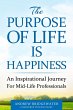 The Purpose Of Life Is Happiness: An... - Bild 1