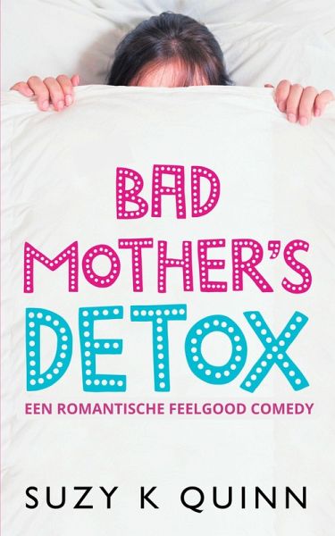 Bad Mother's Detox (eBook, ePUB)