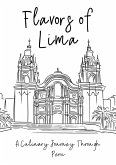 Flavors of Lima: A Culinary Journey Through Peru (eBook, ePUB)