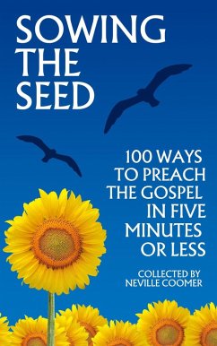 Sowing the Seed - 100 Ways to Preach the Gospel in 5 Minutes or Less (eBook, ePUB) - Coomer, Neville