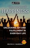 The Science of Happiness: Unlocking Joy and Fulfillment in Everyday Life (eBook, ePUB)
