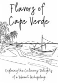 Flavours of Cape Verde: Exploring the Culinary Delights of a Vibrant Archipelago (eBook, ePUB)
