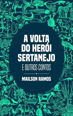 A Volta do Herói Sertanejo (eBook, ePUB) - Ramos, Mailson