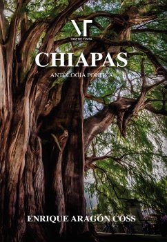 Chiapas: Antología poética (eBook, ePUB) - Coss, Enrique Aragón; Editores, Librerío; de Tinta, Voz