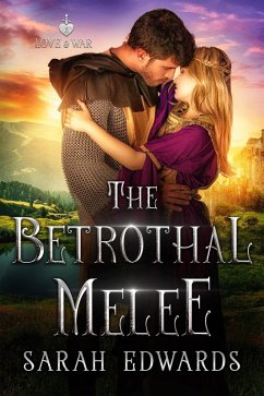 The Betrothal Melee (Love & War, #2) (eBook, ePUB) - Hegger, Sarah