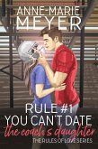 Rule #1: You Can't Date the Coach's Daughter (The Rules of Love, #1) (eBook, ePUB)